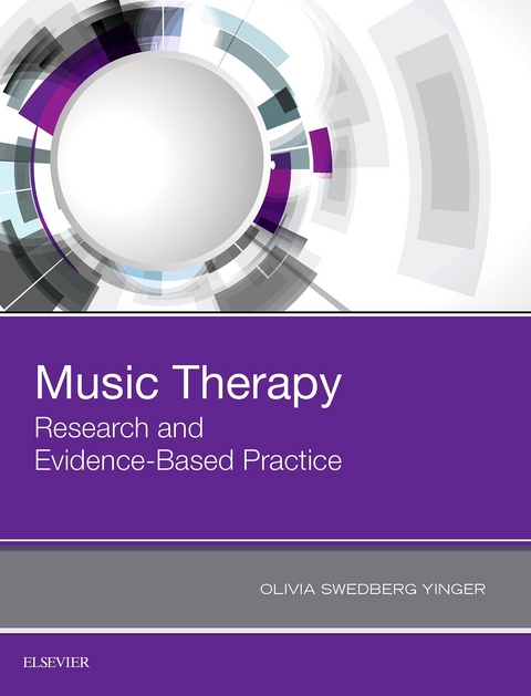Music Therapy: Research and Evidence-Based Practice -  Olivia Swedberg Yinger