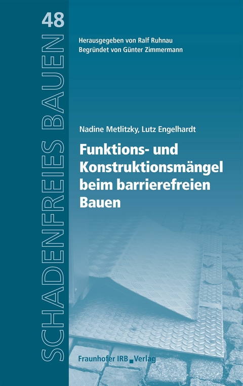 Barrierefreies Bauen - Funktions- und Konstruktionsmängel. - Nadine Metlitzky, Lutz Engelhardt