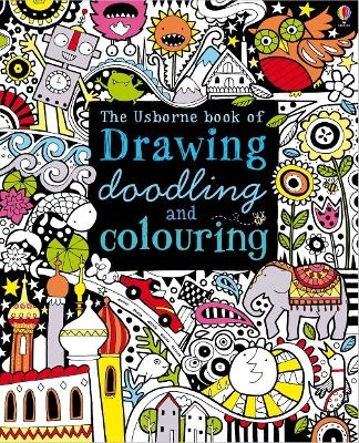 Drawing, Doodling and Colouring Book - Fiona Watt
