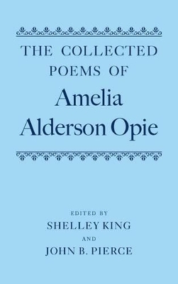 The Collected Poems of Amelia Alderson Opie - 