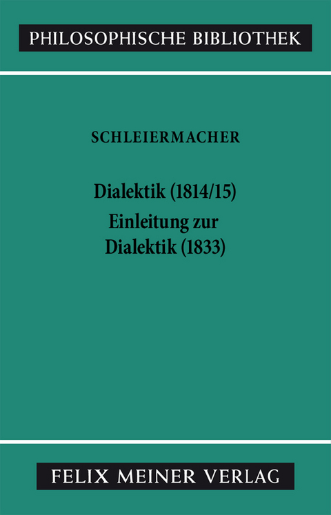 Dialektik (1814/15). Einleitung zur Dialektik (1833) - Friedrich Daniel Ernst Schleiermacher