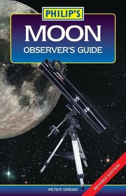 Philip's Moon Observer's Guide - Peter Grego