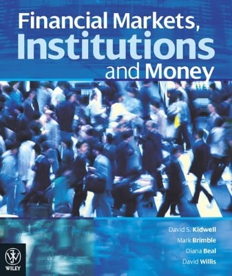 Financial Markets, Institutions and Money + Global Financial Crisis Supplement - David S. Kidwell, Richard L. Peterson, David A. Whidbee, David W. Blackwell, David Willis