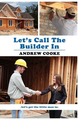 Let's Call the Builder in - Andrew Cooke