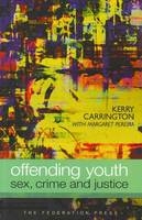 Offending Youth - Kerry Carrington, Margaret Pereira