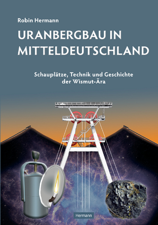 Uranbergbau in Mitteldeutschland - Robin Hermann