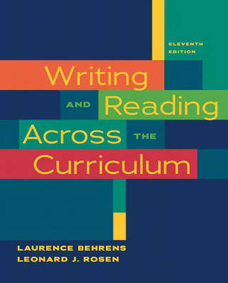 Writing and Reading Across the Curriculum - Laurence Behrens, Leonard J. Rosen