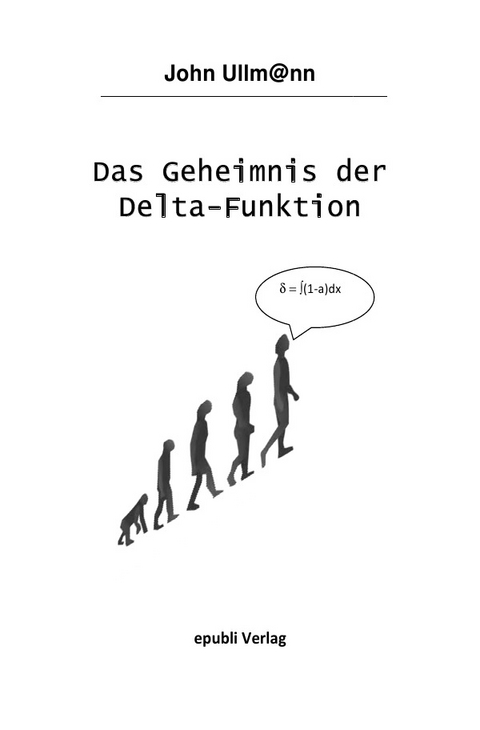 Das Geheimnis der Delta-Funktion - John Ullmann