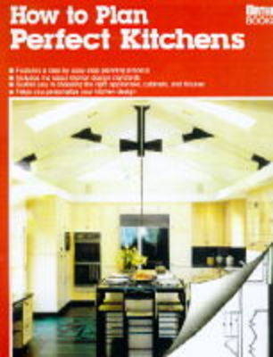 How to Plan Perfect Kitchens -  Ortho Books, Kathleen Kiely