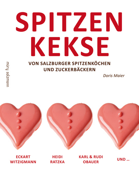 Spitzenkekse von Salzburger Spitzenköchen und Zuckerbäckern - Doris Maier