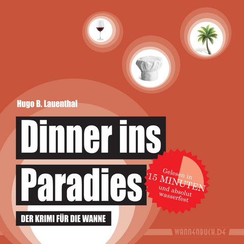 Dinner ins Paradies - Hugo B. Lauenthal