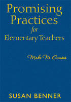 Promising Practices for Elementary Teachers - Susan M. Benner