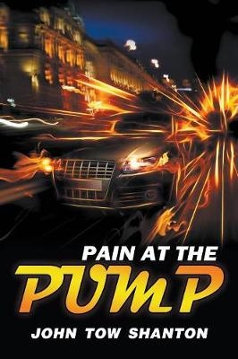 Pain at the Pump - John Tow Shanton