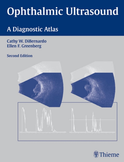 Ophthalmic Ultrasound - Cathy W. DiBernardo, Ellen F. Greenberg