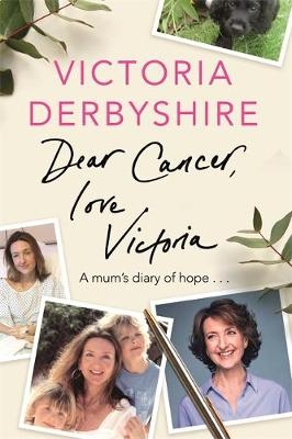 Dear Cancer, Love Victoria -  Victoria Derbyshire