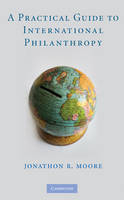 A Practical Guide to International Philanthropy - Jonathon R. Moore