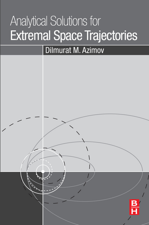 Analytical Solutions for Extremal Space Trajectories -  Dilmurat M. Azimov