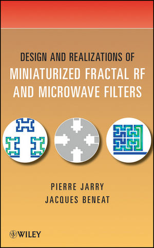 Design and Realizations of Miniaturized Fractal Microwave and RF Filters - Pierre Jarry, Jacques Beneat