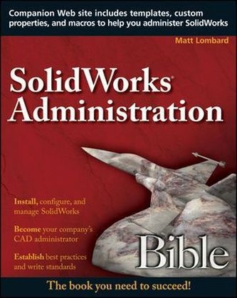 SolidWorks Administration Bible - Matt Lombard