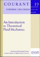 An Introduction to Theoretical Fluid Mechanics - Stephen Childres