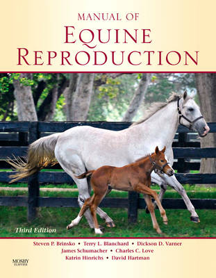Manual of Equine Reproduction - Steven P. Brinsko, Terry L. Blanchard, Dickson D. Varner, James Schumacher, Charles C. Love