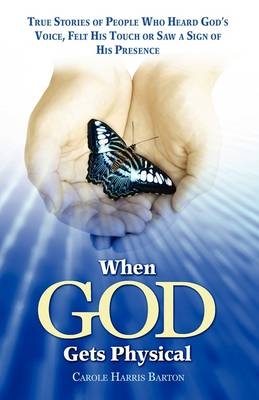 When God Gets Physical - Carole Harris Barton