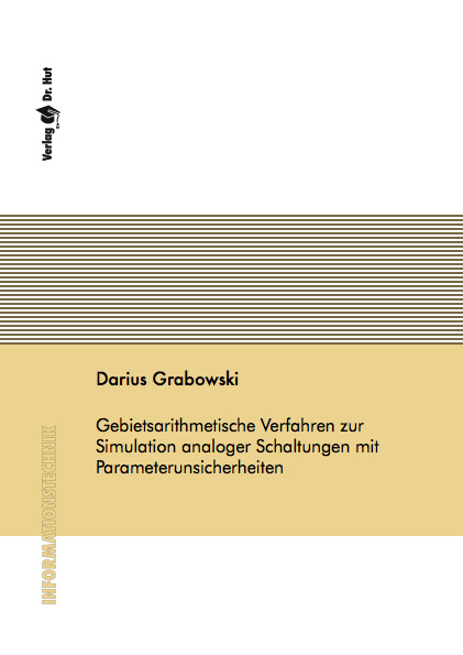 Gebietsarithmetische Verfahren zur Simulation analoger Schaltungen mit Parameterunsicherheiten - Darius Grabowski