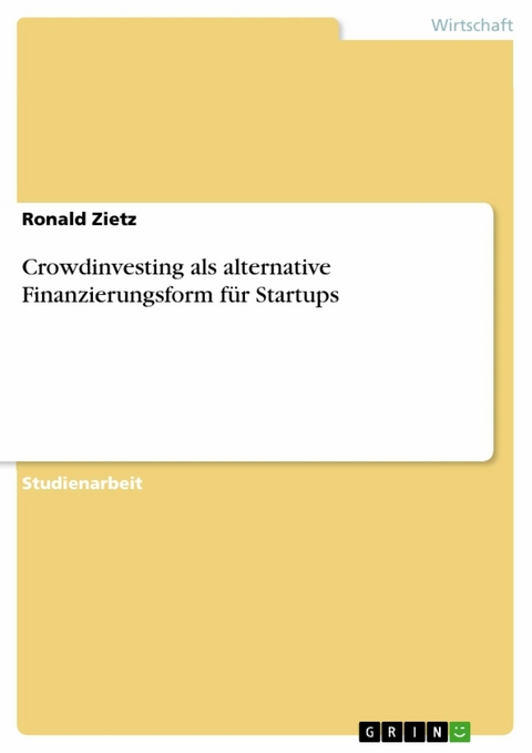 Crowdinvesting als alternative Finanzierungsform für Startups - Ronald Zietz