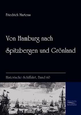 Von Hamburg nach Spitzbergen und Grönland - Friedrich Martens