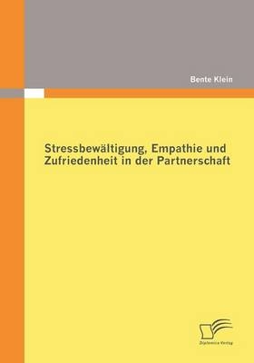 Stressbewältigung, Empathie und Zufriedenheit in der Partnerschaft - Bente Klein