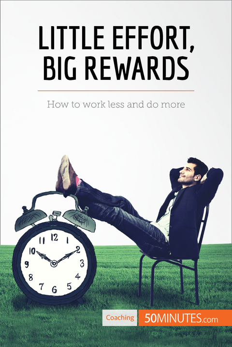 Little Effort, Big Rewards -  50Minutes