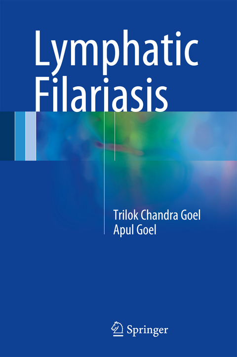 Lymphatic Filariasis - Trilok Chandra Goel, Apul Goel