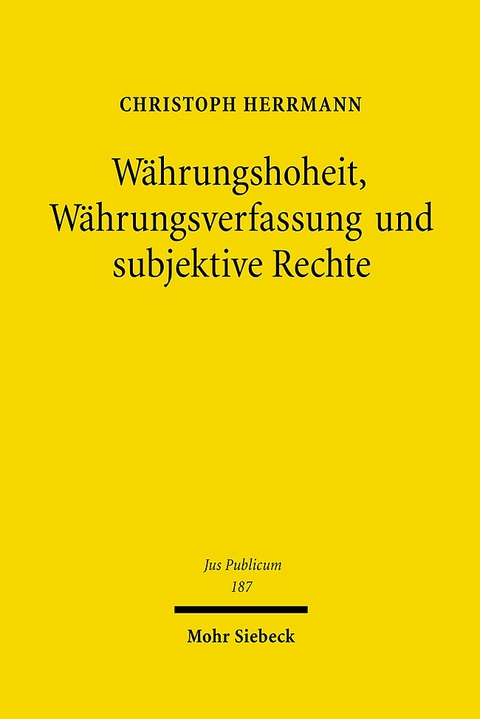 Währungshoheit, Währungsverfassung und subjektive Rechte - Christoph Herrmann