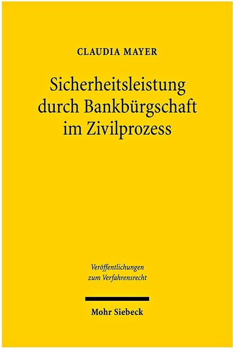 Sicherheitsleistung durch Bankbürgschaft im Zivilprozess - Claudia Mayer