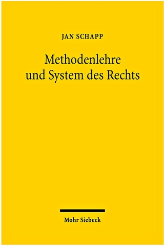 Methodenlehre und System des Rechts - Jan Schapp