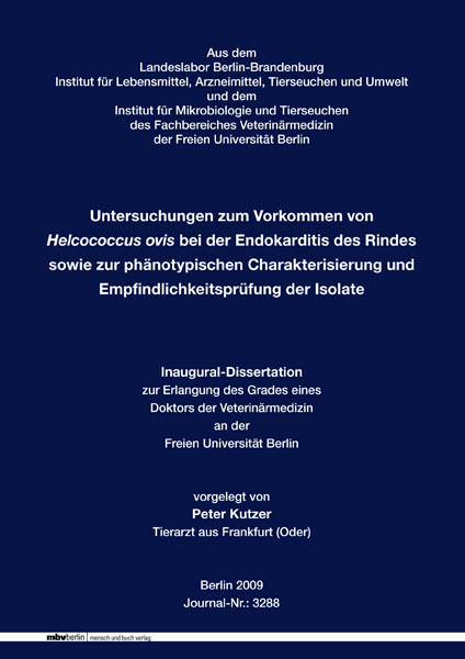 Untersuchungen zum Vorkommen von Helcococcus ovis bei der Endokarditis des Rindes sowie zur phänotypischen Charakterisierung und Empfindlichkeitsprüfung der Isolate - Peter Kutzer