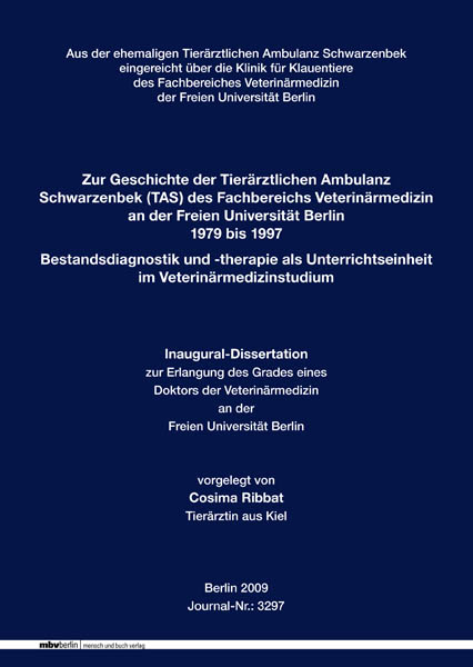 Zur Geschichte der Tierärztlichen Ambulanz Schwarzenbek (TAS) des Fachbereichs Veterinärmedizin an der Freien Universität Berlin 1979 bis 1997 - Cosima Ribbat