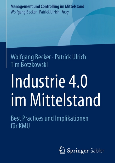 Industrie 4.0 im Mittelstand - Wolfgang Becker, Patrick Ulrich, Tim Botzkowski