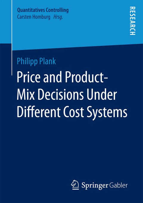 Price and Product-Mix Decisions Under Different Cost Systems - Philipp Plank