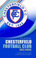 The Official Chesterfield Football Club Quiz Book - Chris Cowlin, Barrie Hubbard, Alan Stevenson