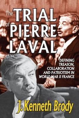 The Trial of Pierre Laval - J. Kenneth Brody