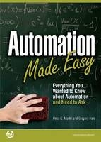 Automation Made Easy - Peter G. Martin, Gregory Hale