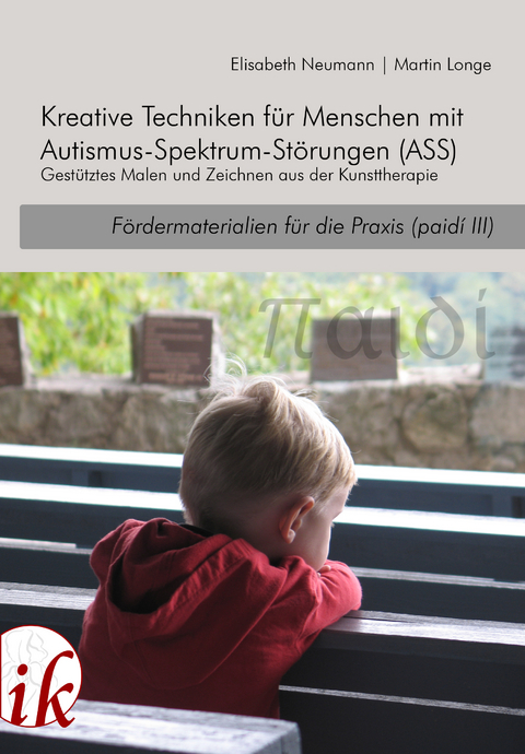paidi (3) - Kreative Techniken für Menschen mit Autismus-Spektrum-Störungen (ASS) - Elisabeth Neumann, Martin Longe