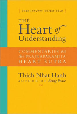 The Heart Of Understanding - Thich Nhat Hanh