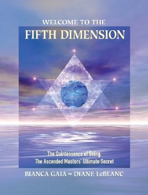 Welcome to the Fifth Dimension - Bianca Gaia