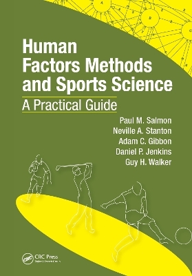 Human Factors Methods and Sports Science - Paul Salmon, Neville Anthony Stanton, Adam Gibbon, Daniel Jenkins, Guy H. Walker