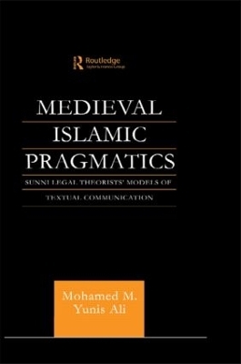 Medieval Islamic Pragmatics - Muhammad M. Yunis Ali