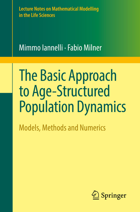 Basic Approach to Age-Structured Population Dynamics -  Mimmo Iannelli,  Fabio Milner