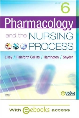 Pharmacology and the Nursing Process - Text and E-Book Package - Linda Lane Lilley, Scott Harrington, Julie S Snyder