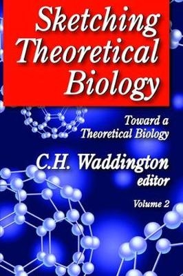 Sketching Theoretical Biology - C. H. Waddington